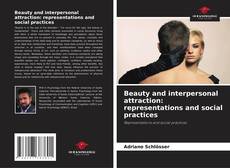 Portada del libro de Beauty and interpersonal attraction: representations and social practices