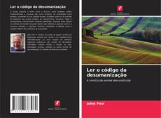 Bookcover of Ler o código da desumanização