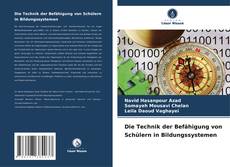 Bookcover of Die Technik der Befähigung von Schülern in Bildungssystemen