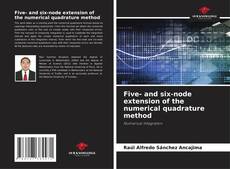 Bookcover of Five- and six-node extension of the numerical quadrature method