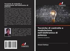 Bookcover of Tecniche di controllo e modulazione nell'elettronica di potenza