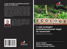 Capa do livro de I ruoli ecologici multidimensionali degli oli essenziali 