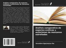 Buchcover von Análisis comparativo de especies exóticas y autóctonas de manzanas estrelladas