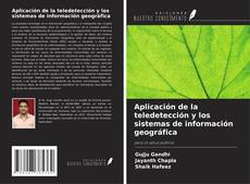 Bookcover of Aplicación de la teledetección y los sistemas de información geográfica