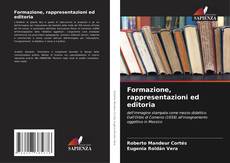 Couverture de Formazione, rappresentazioni ed editoria