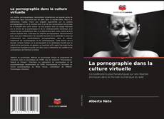 La pornographie dans la culture virtuelle的封面