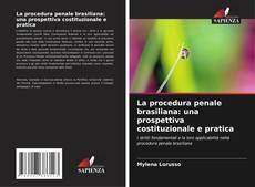 Copertina di La procedura penale brasiliana: una prospettiva costituzionale e pratica