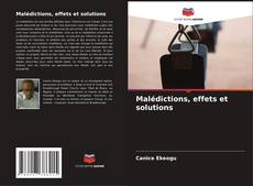 Bookcover of Malédictions, effets et solutions