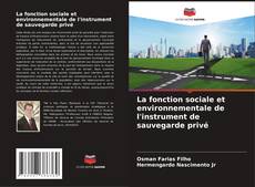 Portada del libro de La fonction sociale et environnementale de l'instrument de sauvegarde privé