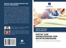 Bookcover of DIKTAT ZUR VERBESSERUNG DER RECHTSCHREIBUNG