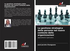 Bookcover of La gestione strategica delle persone nel nuovo contesto delle organizzazioni