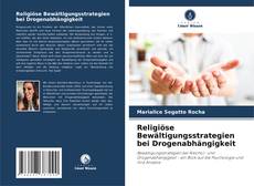 Borítókép a  Religiöse Bewältigungsstrategien bei Drogenabhängigkeit - hoz