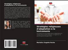 Couverture de Stratégies religieuses d'adaptation à la toxicomanie