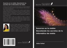 Bookcover of Susurros en la niebla: Desvelando los secretos de la informática de niebla