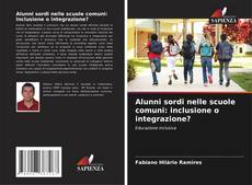 Portada del libro de Alunni sordi nelle scuole comuni: inclusione o integrazione?