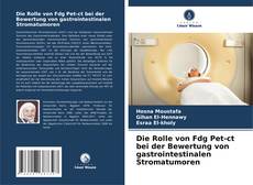 Capa do livro de Die Rolle von Fdg Pet-ct bei der Bewertung von gastrointestinalen Stromatumoren 