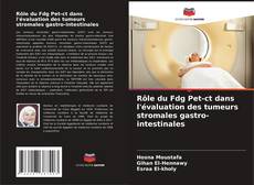 Copertina di Rôle du Fdg Pet-ct dans l'évaluation des tumeurs stromales gastro-intestinales