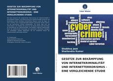 Buchcover von GESETZE ZUR BEKÄMPFUNG VON INTERNETKRIMINALITÄT UND INTERNETTERRORISMUS - EINE VERGLEICHENDE STUDIE