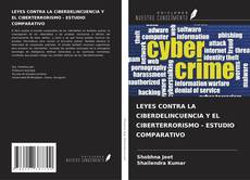 Borítókép a  LEYES CONTRA LA CIBERDELINCUENCIA Y EL CIBERTERRORISMO - ESTUDIO COMPARATIVO - hoz