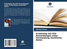 Capa do livro de Erstellung von GIS-Anwendungen unter Verwendung räumlicher Daten 
