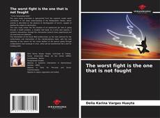 Portada del libro de The worst fight is the one that is not fought