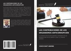 LAS CONTRIBUCIONES DE LOS ORGANISMOS ANTICORRUPCIÓN的封面
