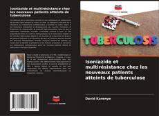 Isoniazide et multirésistance chez les nouveaux patients atteints de tuberculose的封面