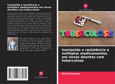 Capa do livro de Isoniazida e resistência a múltiplos medicamentos em novos doentes com tuberculose 
