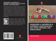 Copertina di Isoniazida e resistência a múltiplos medicamentos em novos doentes com tuberculose