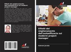 Capa do livro de Effetti del miglioramento dell'autoefficacia sui moderni project manager 