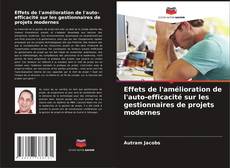 Bookcover of Effets de l'amélioration de l'auto-efficacité sur les gestionnaires de projets modernes