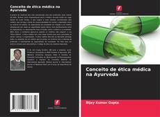 Bookcover of Conceito de ética médica na Ayurveda