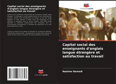 Capa do livro de Capital social des enseignants d'anglais langue étrangère et satisfaction au travail 