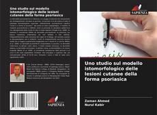 Bookcover of Uno studio sul modello istomorfologico delle lesioni cutanee della forma psoriasica
