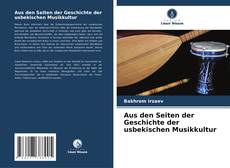 Bookcover of Aus den Seiten der Geschichte der usbekischen Musikkultur