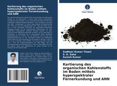 Capa do livro de Kartierung des organischen Kohlenstoffs im Boden mittels hyperspektraler Fernerkundung und ANN 