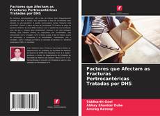 Capa do livro de Factores que Afectam as Fracturas Pertrocantéricas Tratadas por DHS 
