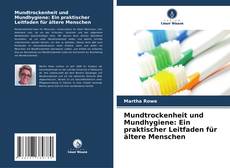 Bookcover of Mundtrockenheit und Mundhygiene: Ein praktischer Leitfaden für ältere Menschen