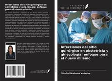 Portada del libro de Infecciones del sitio quirúrgico en obstetricia y ginecología: enfoque para el nuevo milenio