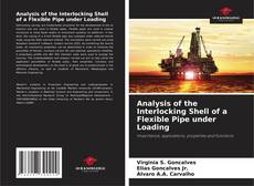 Capa do livro de Analysis of the Interlocking Shell of a Flexible Pipe under Loading 