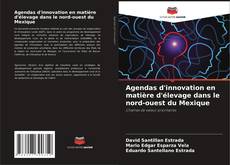Couverture de Agendas d'innovation en matière d'élevage dans le nord-ouest du Mexique