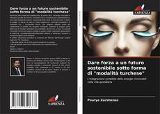 Capa do livro de Dare forza a un futuro sostenibile sotto forma di "modalità turchese" 