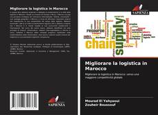 Bookcover of Migliorare la logistica in Marocco