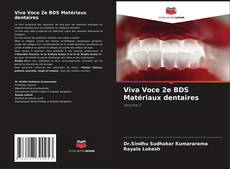 Couverture de Viva Voce 2e BDS Matériaux dentaires