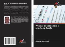 Bookcover of Principi di esodonzia e anestesia locale