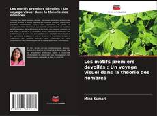 Bookcover of Les motifs premiers dévoilés : Un voyage visuel dans la théorie des nombres