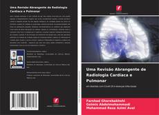 Couverture de Uma Revisão Abrangente de Radiologia Cardíaca e Pulmonar