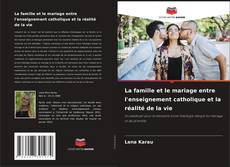 Capa do livro de La famille et le mariage entre l'enseignement catholique et la réalité de la vie 