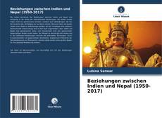 Portada del libro de Beziehungen zwischen Indien und Nepal (1950-2017)