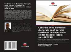Portada del libro de Contrôle de la demande d'énergie basé sur des systèmes de supervision et des réseaux locaux sans fil WSN